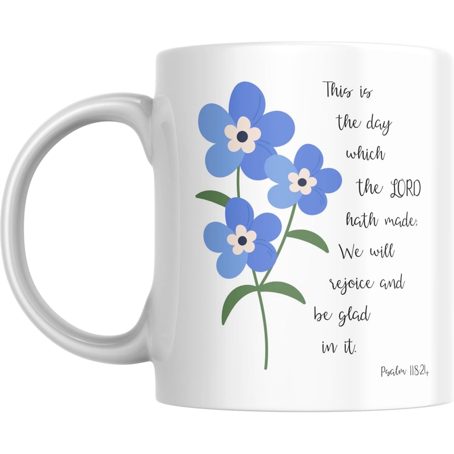 Coffee Mug This Is The Day The LORD Hath Made Psalm 118:24 - Coffee Mugs