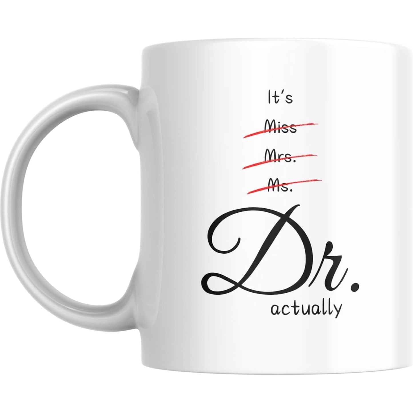 Coffee Mug It’s Dr. Actually - Coffee Mugs