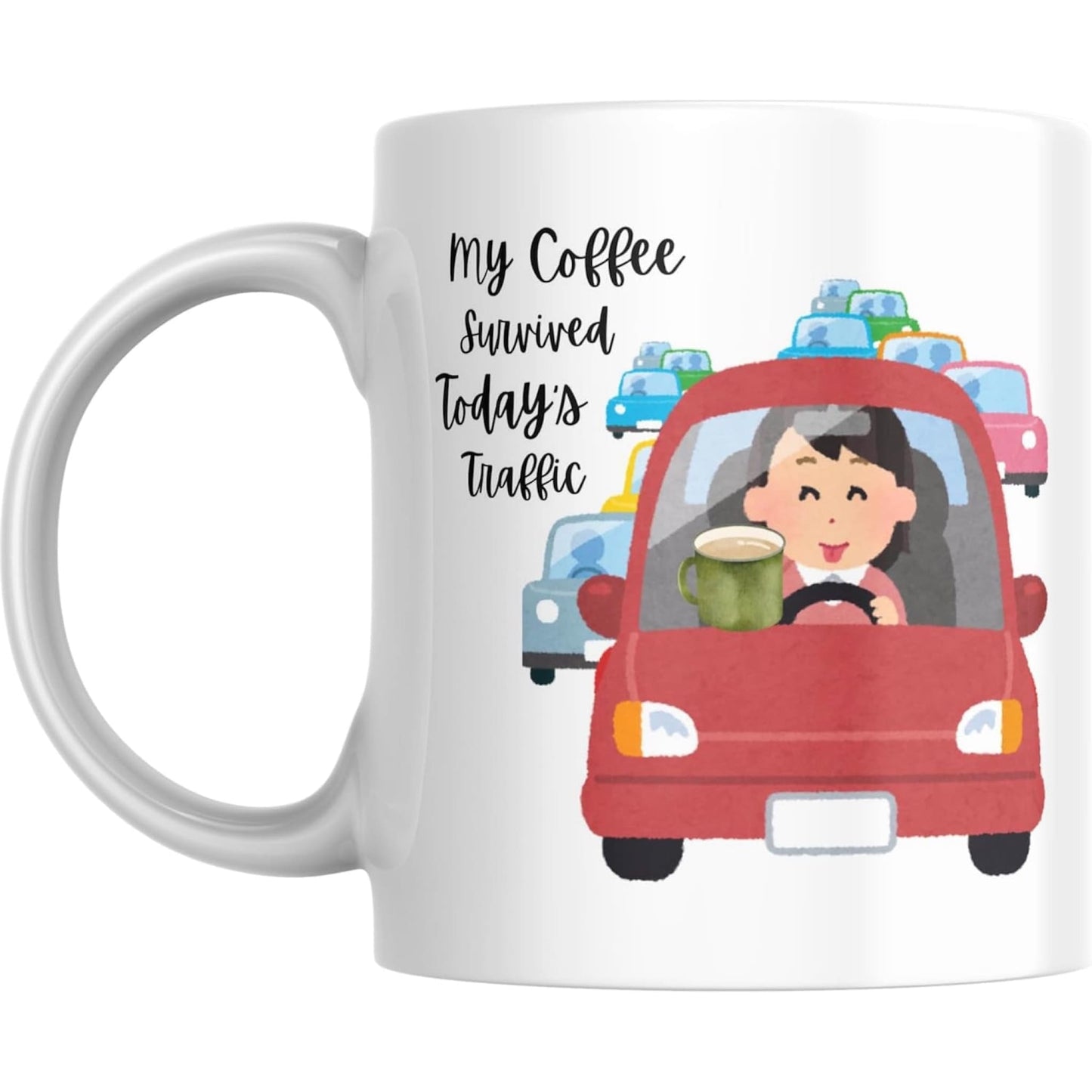 Coffee Mug My Coffee Survived Today’s Traffic - Coffee Mugs