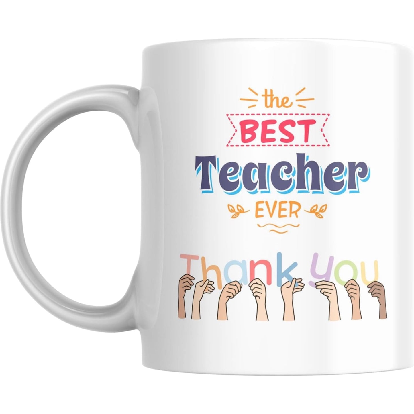Coffee Mug The Best Teacher Ever Thank You - Coffee Mugs