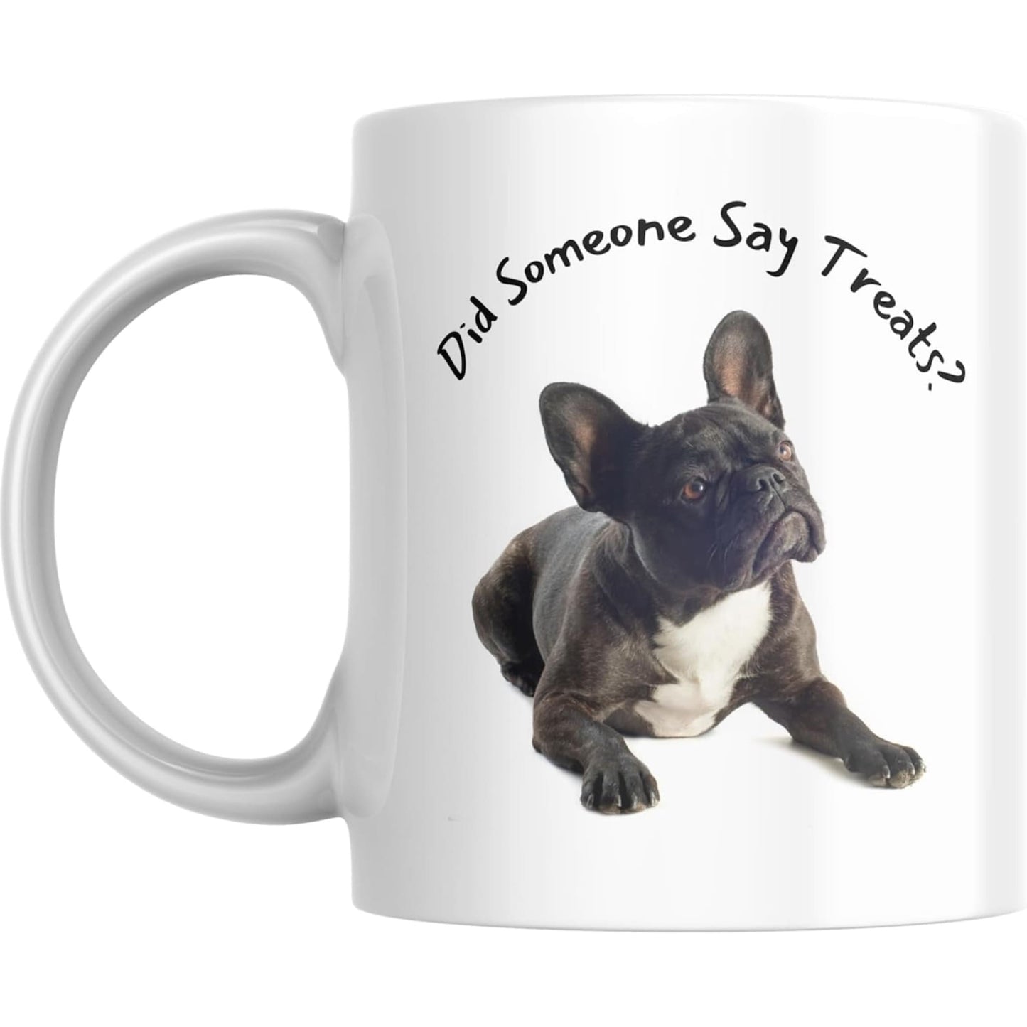 Coffee Mug Did Someone Say Treats? - Coffee Mugs