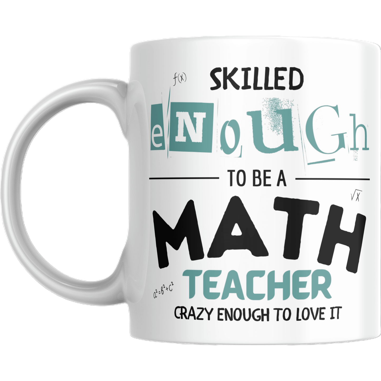 Funny Math Teacher Mug Skilled Enough