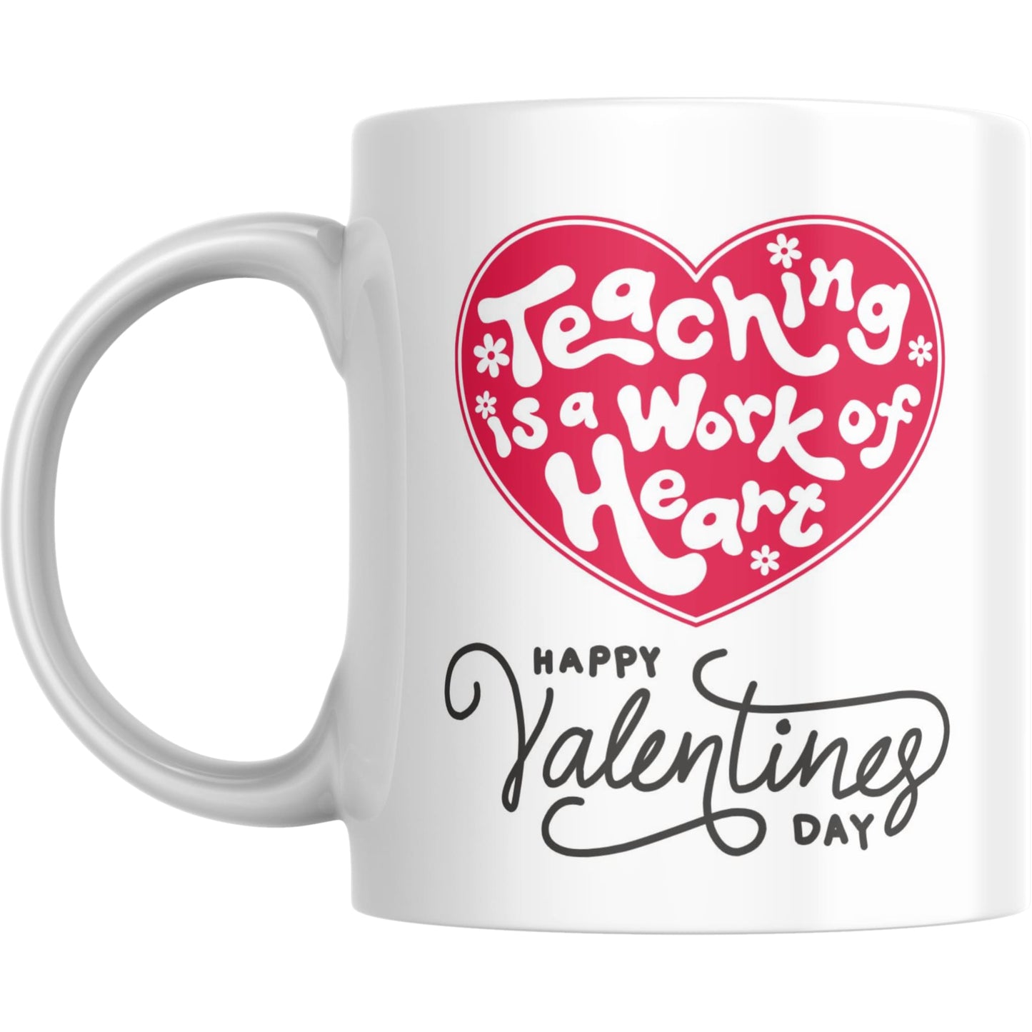 Mug - Teaching is a Work of Heart Design Valentines Gift - Coffee Mugs