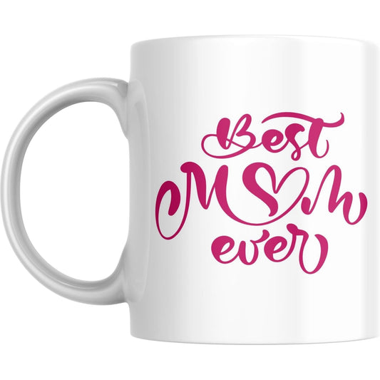 Coffee Mug Best Mom Ever - Coffee Mugs