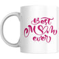 Coffee Mug Best Mom Ever - Coffee Mugs