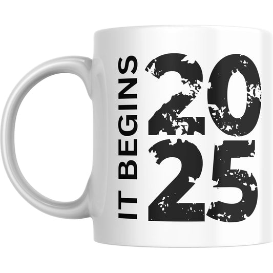 Coffee Mug It Begins 2025 - Coffee Mugs