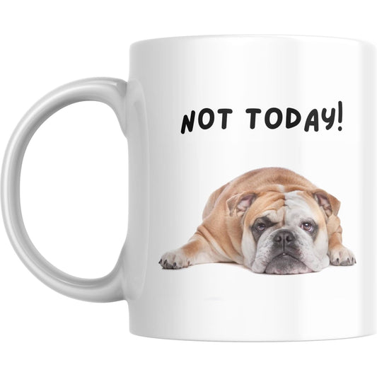 Coffee Mug Not Today Bulldog - Coffee Mugs