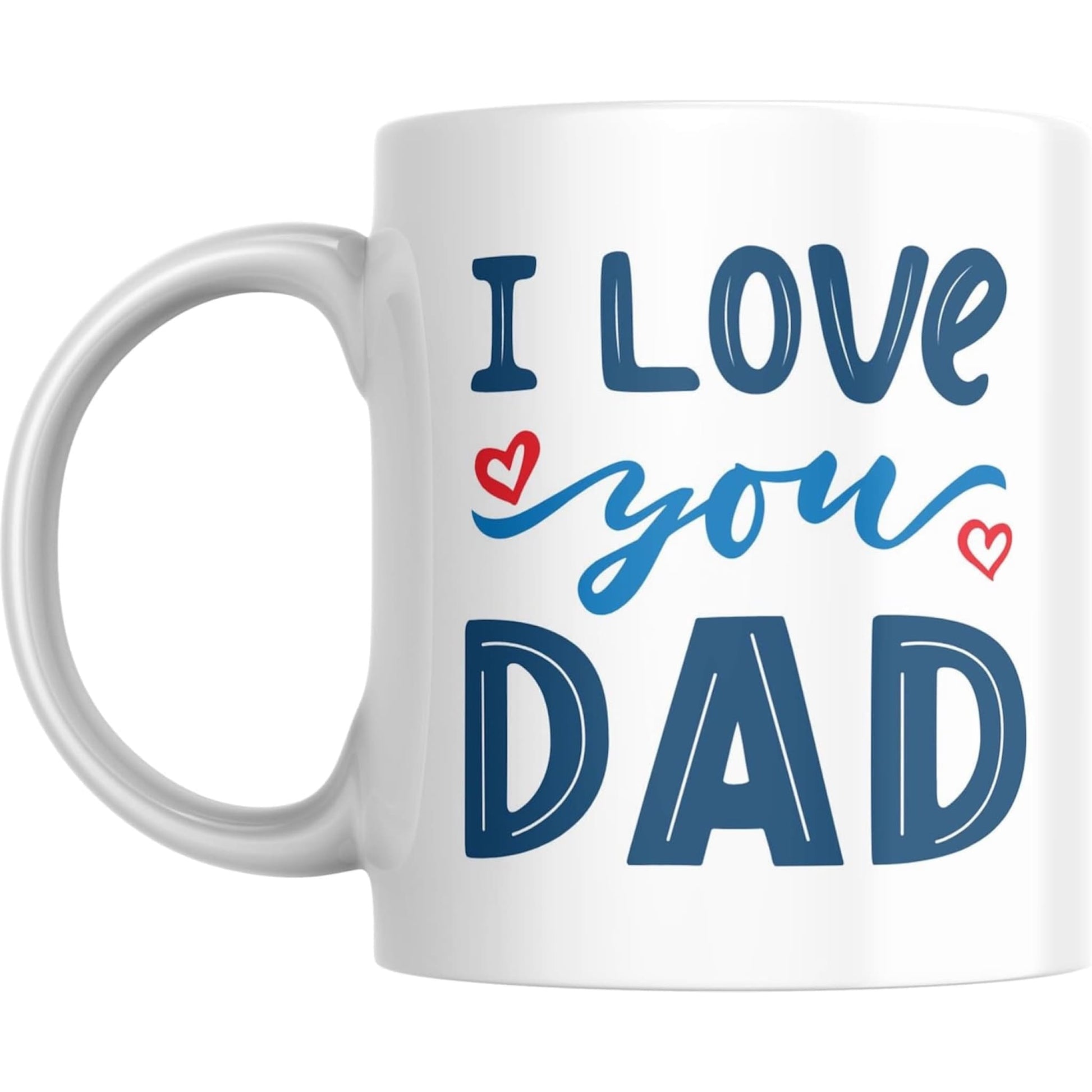 Coffee Mug Dad I Love You - Coffee Mugs