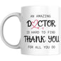 Coffee Mug Thank You Amazing Doctor - Coffee Mugs