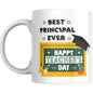 Mug - Best Principal Ever Happy Teacher’s Day Gift - Coffee Mugs