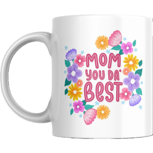Mug - Mom You Da Best - Coffee Mugs