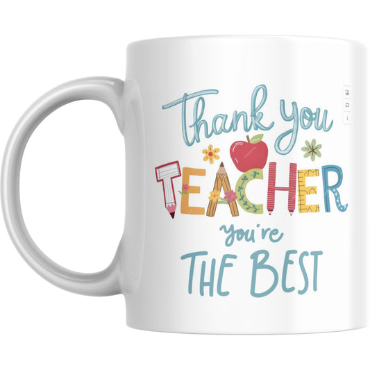 Mug - Thank You Teacher You’re The Best Teacher Appreciation Gift - Coffee Mugs