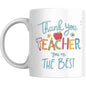 Mug - Thank You Teacher You’re The Best Teacher Appreciation Gift - Coffee Mugs