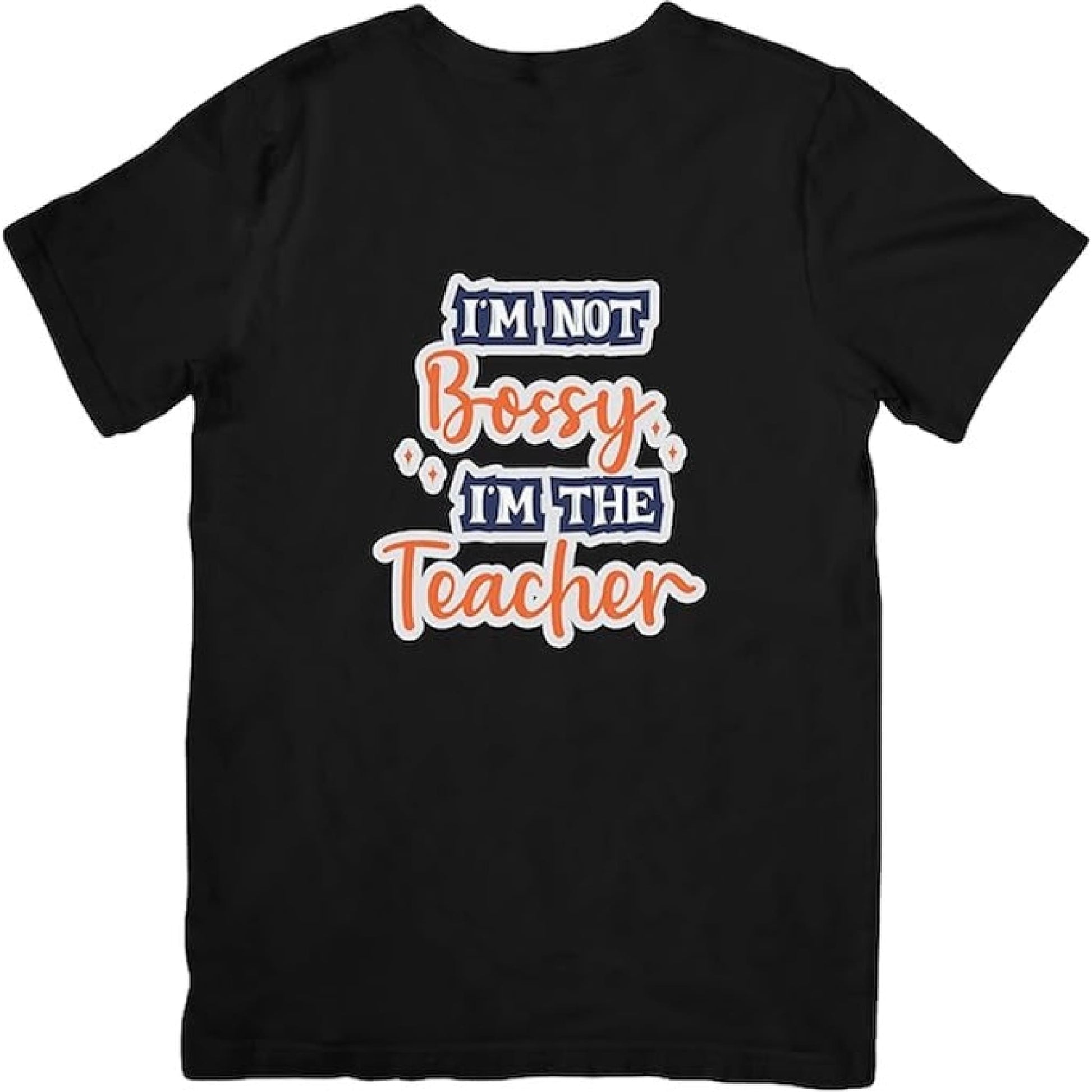 T-shirt - I’m Not Bossy I’m The Teacher - T-Shirt
