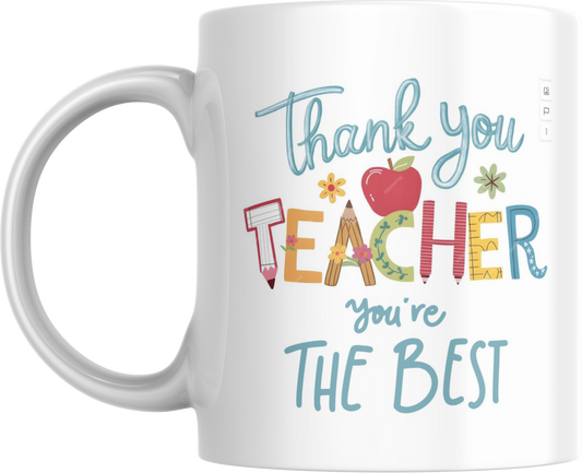 Mug - Thank You Teacher You're The Best Teacher Appreciation Gift
